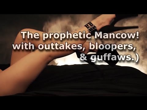 THE PROPHETIC MANCOW WITH OUTTAKES BLOOPERS AND GUFFAWS